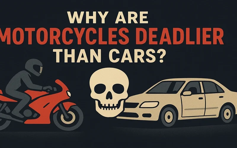 Why Are Motorcycles Deadlier Than Cars?